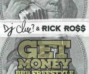 DJ Clue - Get Money (Freestyle) Ft Rick Ross